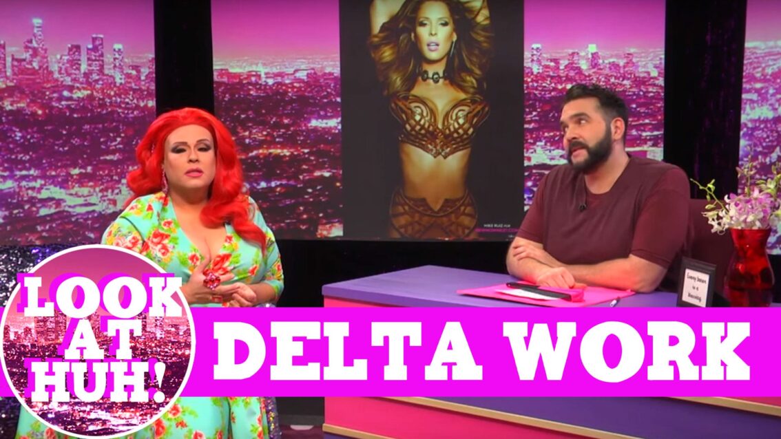 Delta Work: Look at Huh on Hey Qween with Jonny McGovern