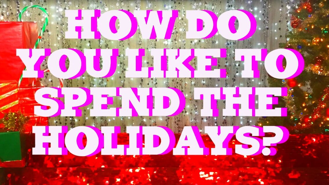 Hey Qween Holiday  How Do You Spend The Holiday
