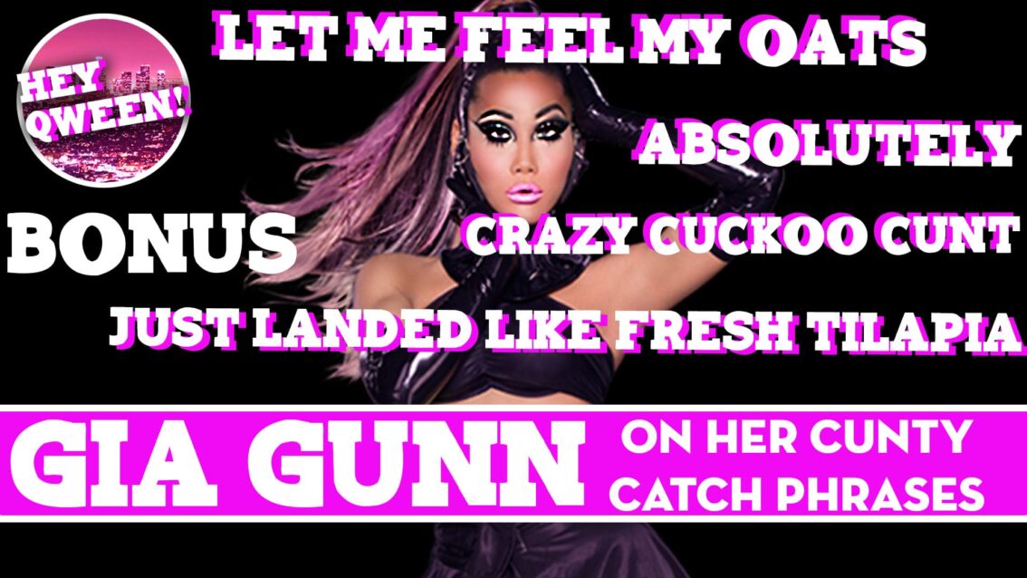 Hey Qween BONUS: Gia Gunn On Her Cunty Catch Phrases