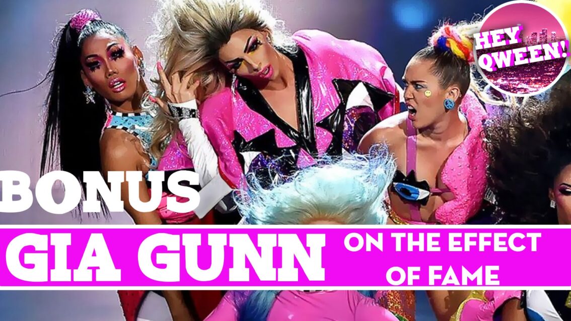 Hey Qween BONUS: Gia Gunn On The Effect Of Fame