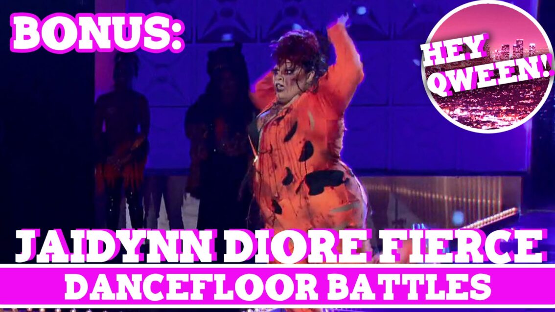 Hey Qween! BONUS: Jaidynn Diore Fierce’s Dancefloor Battles!