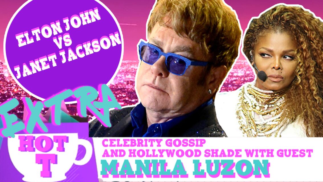 Extra Hot T with Manila Luzon: Elton John Vs. Janet Jackson