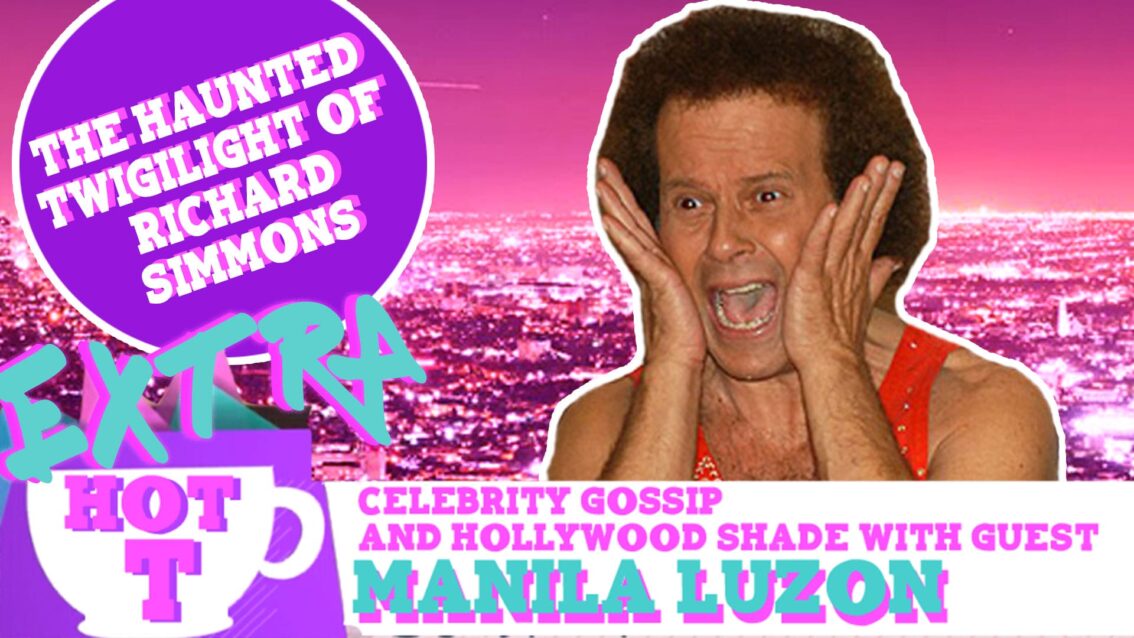 Extra Hot T with Manila Luzon: The Haunted Twilight Of Richard Simmons