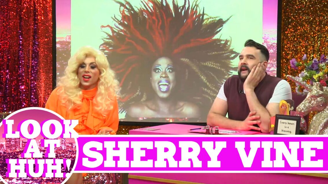 Sherry Vine: Look at Huh SUPERSIZED Pt 1 on Hey Qween! with Jonny McGovern