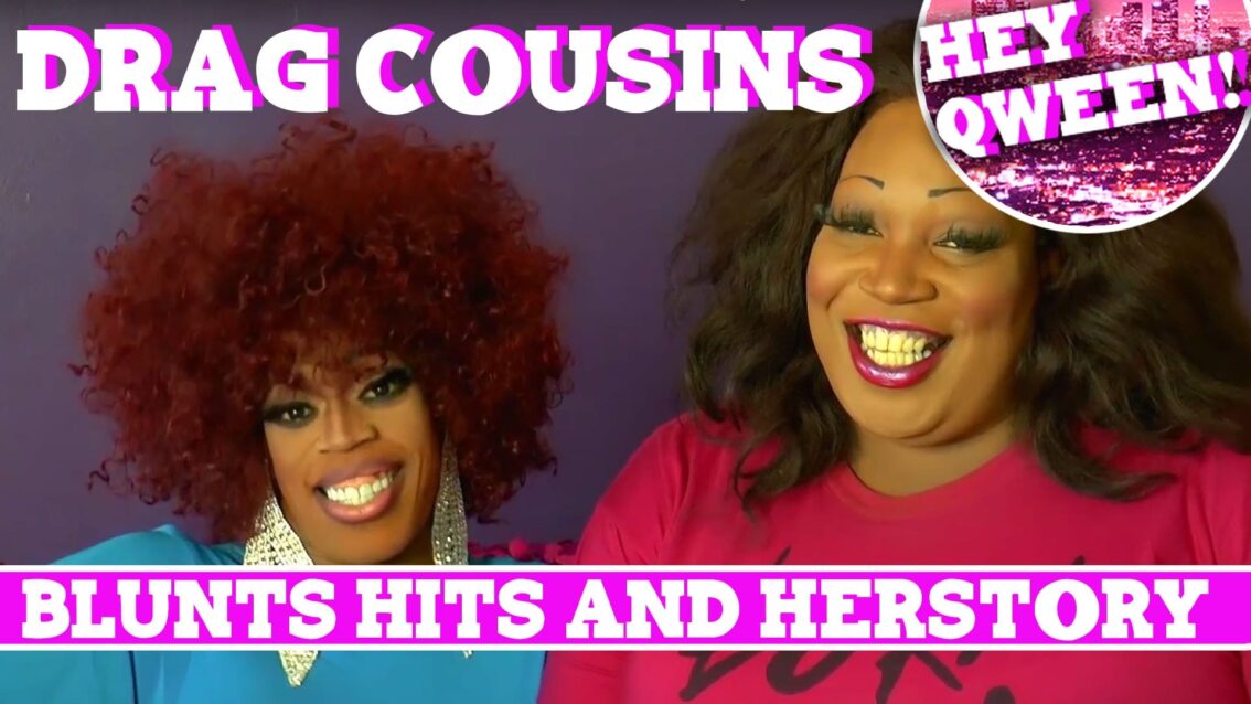 Drag Cousins: BLUNT HITS & HERSTORY with Jasmine Masters & Lady Red Couture Episode 1