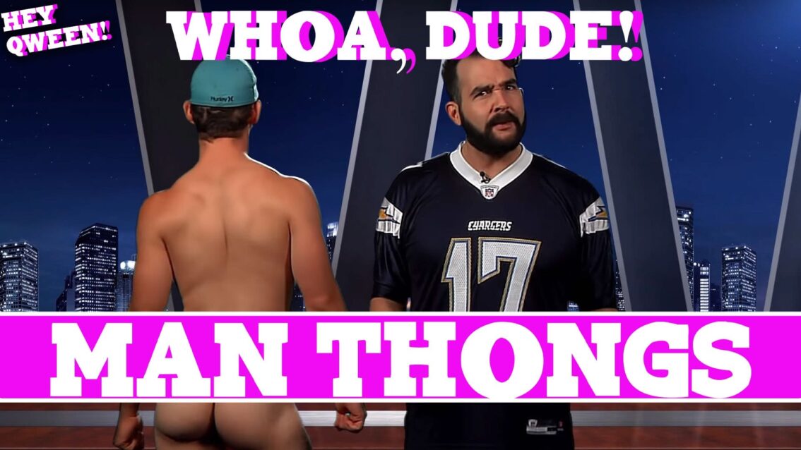 Whoa, Dude! Man Thongs, Episode 104