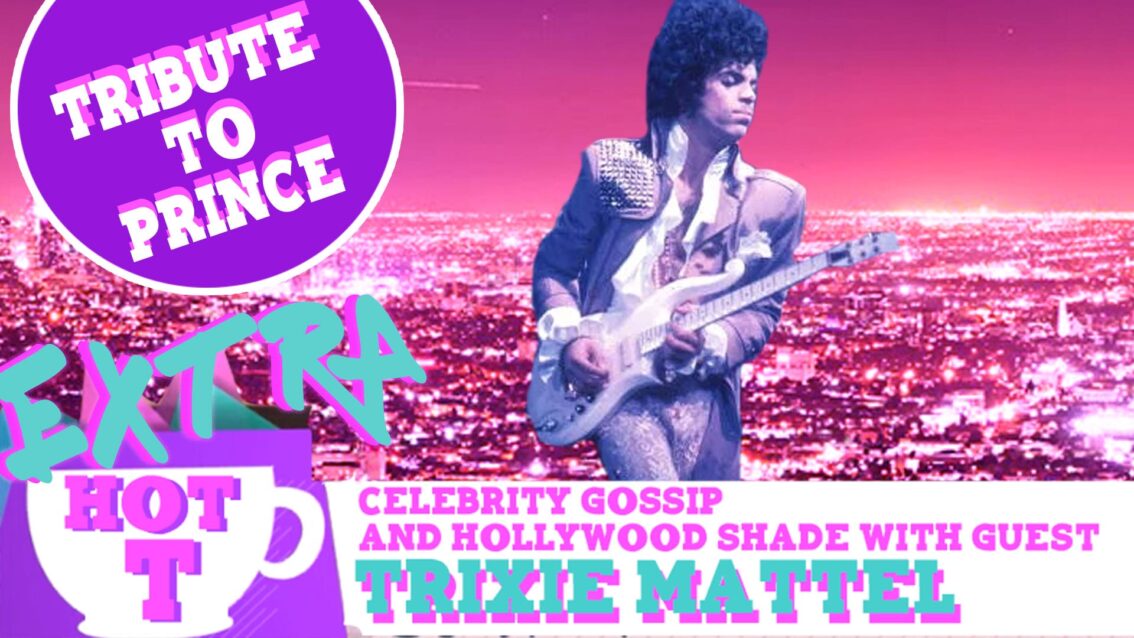 Extra Hot T with Trixie Mattel: Tribute To Prince