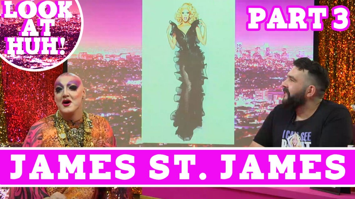 James St. James: Look at Huh SUPERSIZED Pt 3 on Hey Qween! with Jonny McGovern