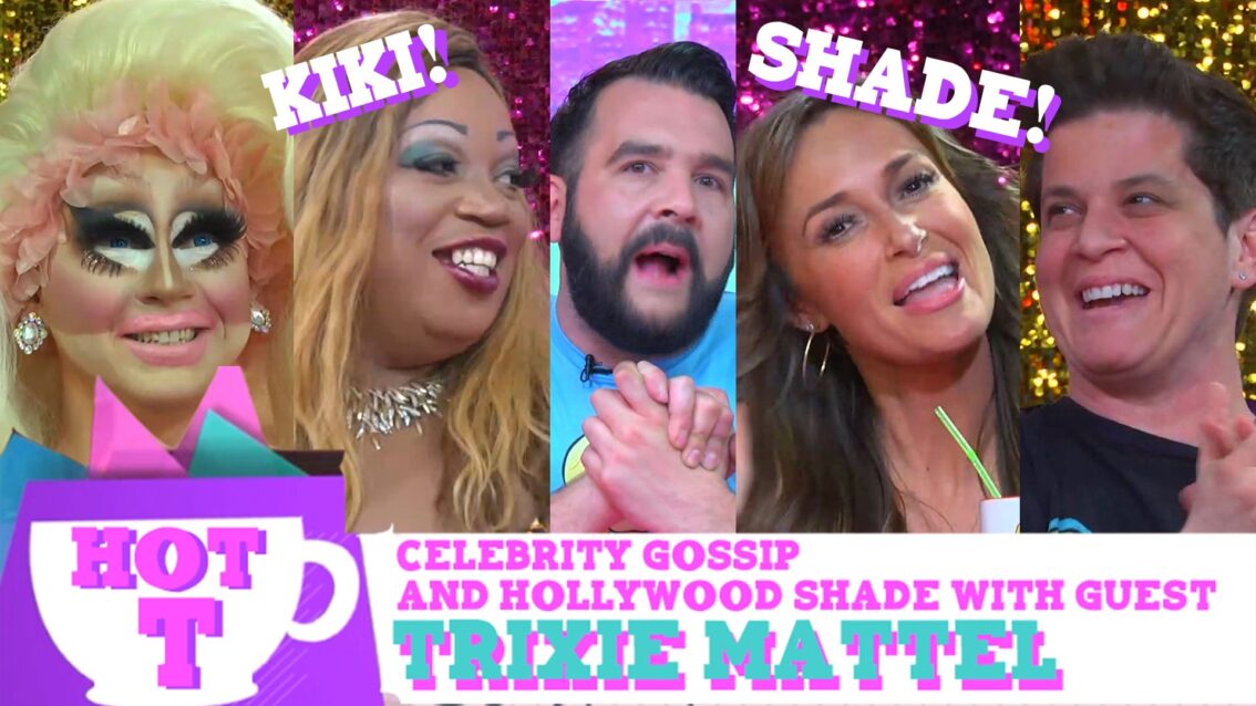 Trixie Mattel on HOT T: Celebrity Gossip & Hollywood Shade!