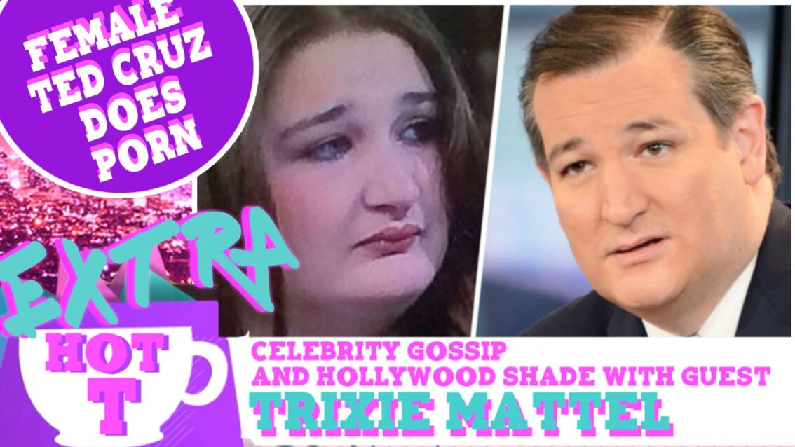 Extra Hot T with Trixie Mattel: Female Ted Cruz Lookalike Does A Porno?