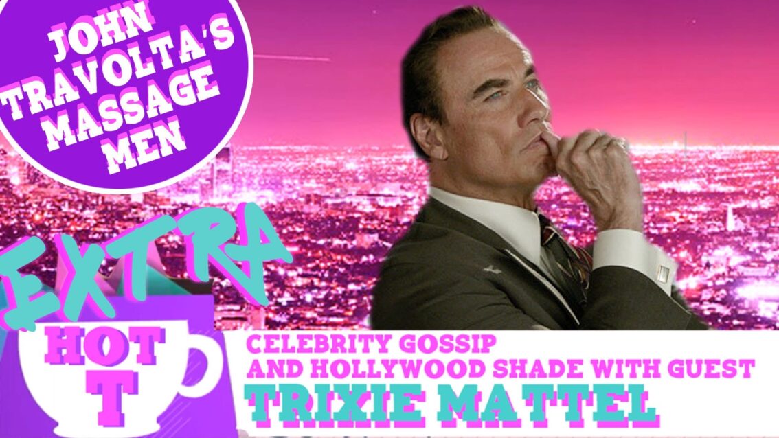 Extra Hot T with Trixie Mattel: John Travolta’s Massage Men