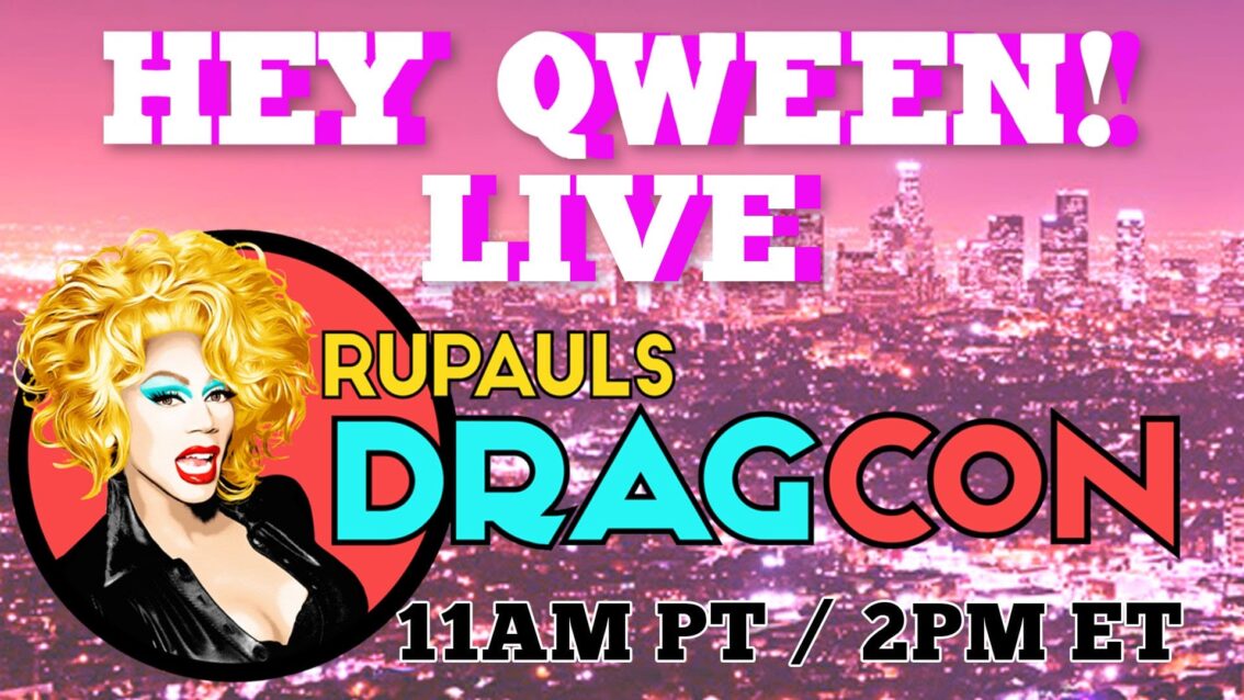 Hey Qween! LIVE at RuPauls DragCon