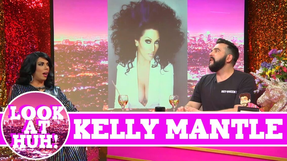 Kelly Mantle: Look at Huh SUPERSIZED Pt 1 on Hey Qween! with Jonny McGovern