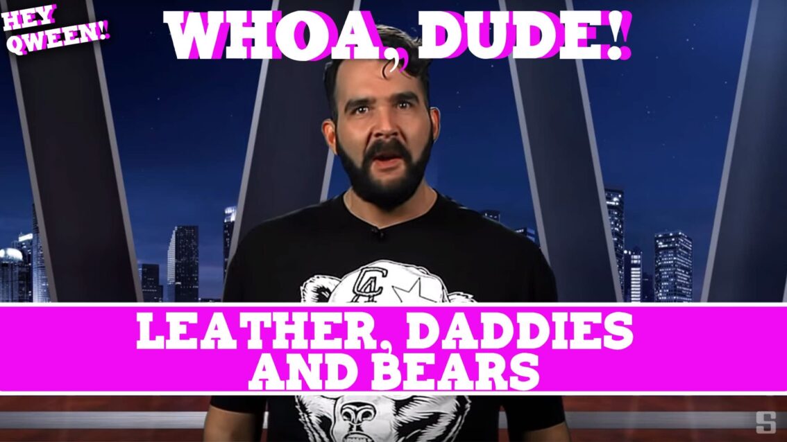 Whoa, Dude! Leather & Daddies & Bears, Episode 106