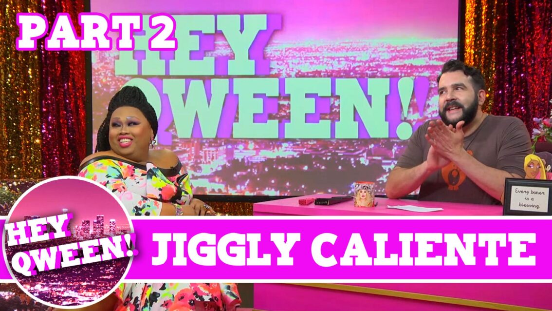 Jiggly Caliente UNCUT Part 2 On Hey Qween with Jonny McGovern