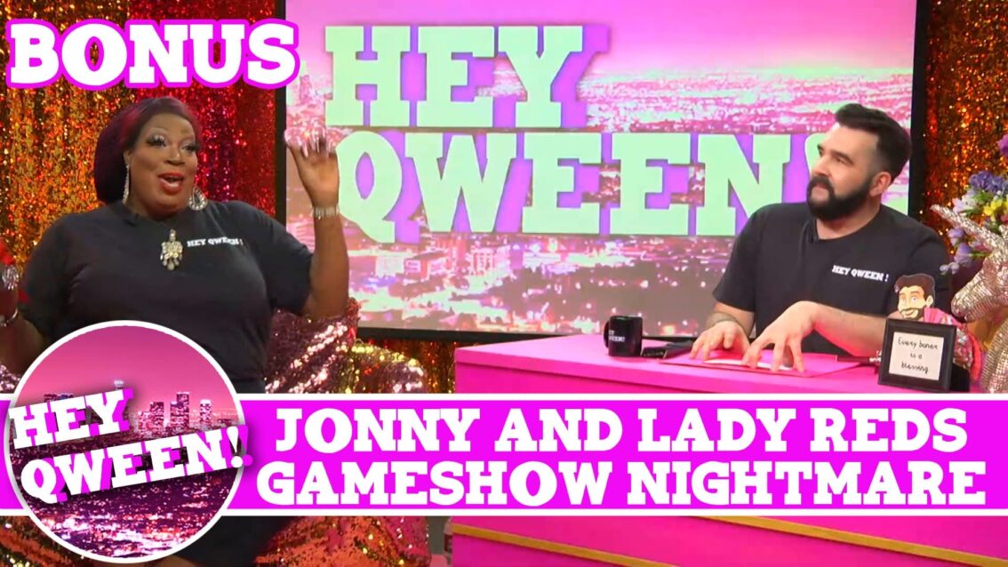 Hey Qween! BONUS: Jonny & Lady Red’s Gameshow Nightmare