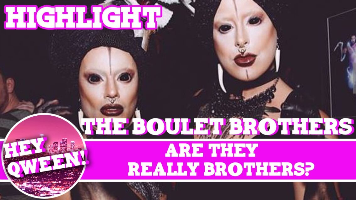 Hey Qween! HIGHLIGHT: Are The Boulet Brothers Really Brothers?