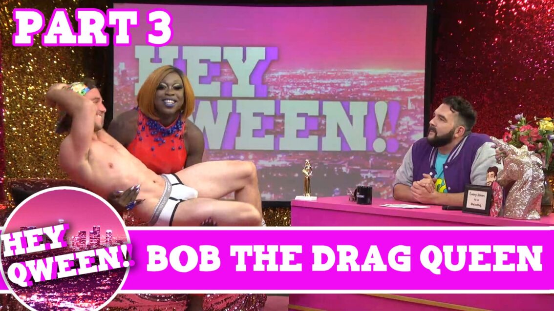 Bob The Drag Queen UNCUT PART 3 on Hey Qween Season 4 Finale