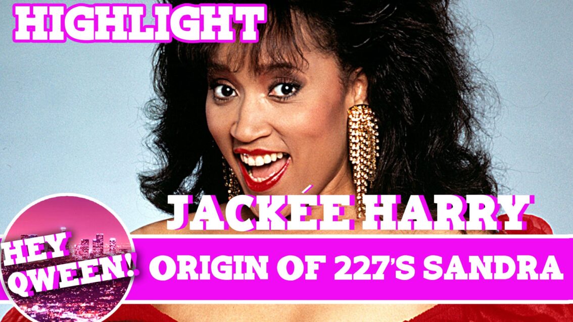 Hey Qween! Highlight: Jackee On The Origin Of 227’s Sandra