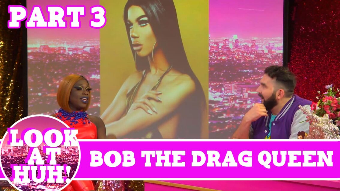 Bob the Drag Queen LOOK AT HUH Pt 3 on Hey Qween with Jonny McGovern