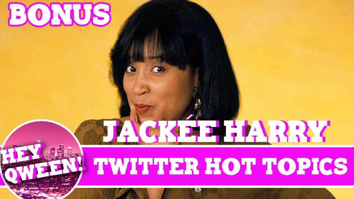 Hey Qween! BONUS: Twitter HOT TOPICS with Jackee Harry