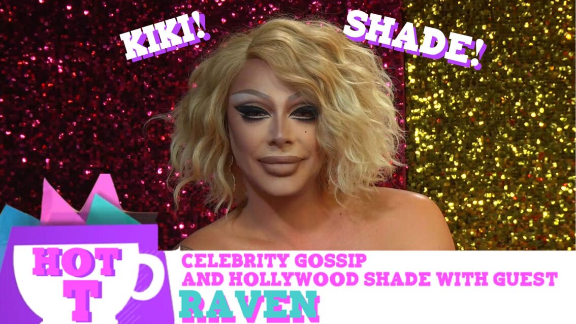 Raven on Hot T: Celebrity Gossip & Hollywood Shade S2 Episode 7