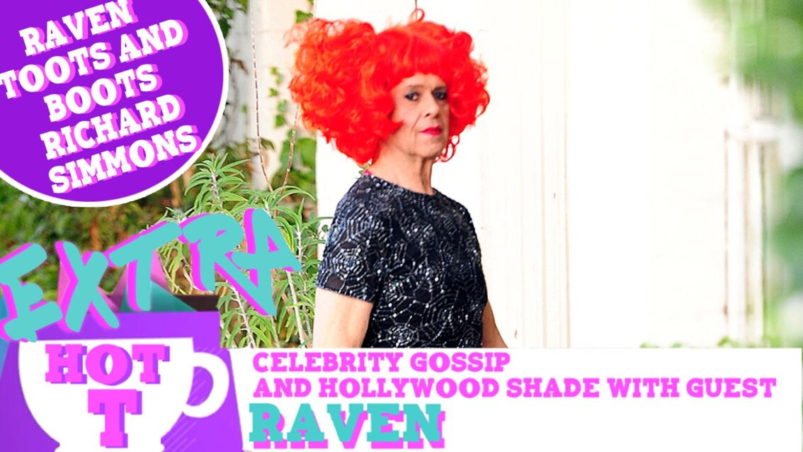Hot T Highlight: Raven Toots & Boots Richard Simmons’ Drag Looks