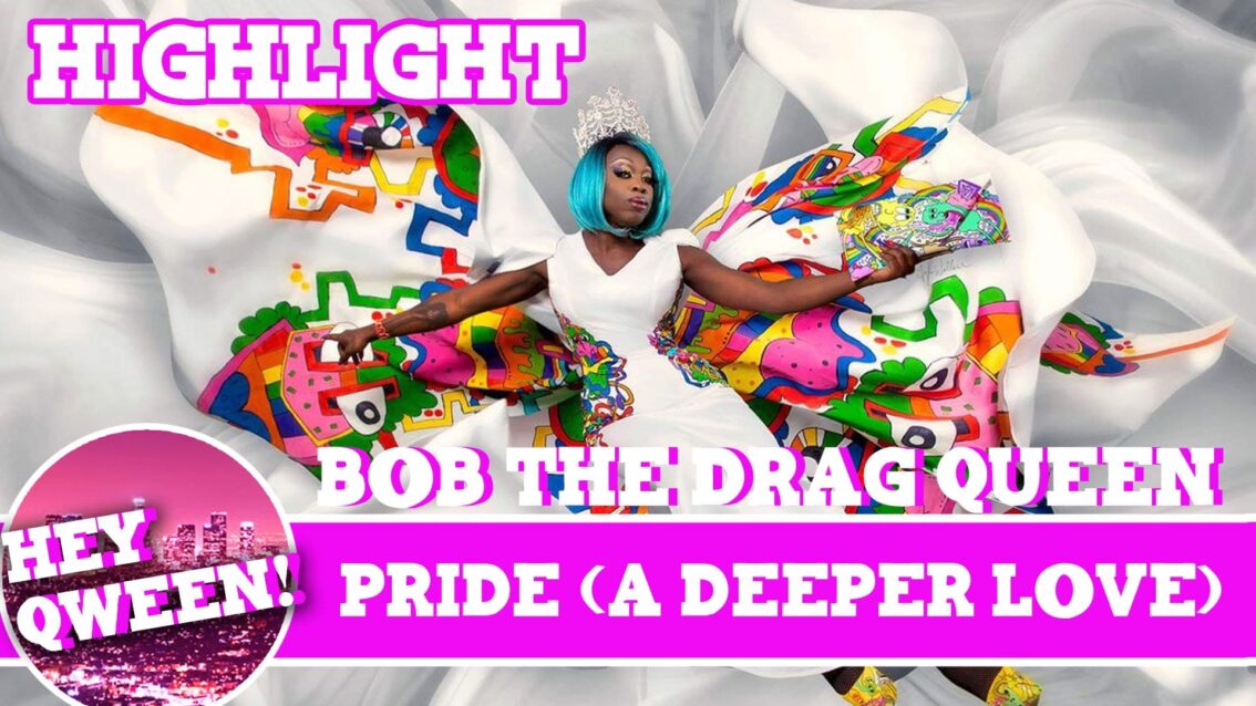 Hey Qween Highlight: Bob The Drag Queen & Jonny do PRIDE ( A Deeper Love)