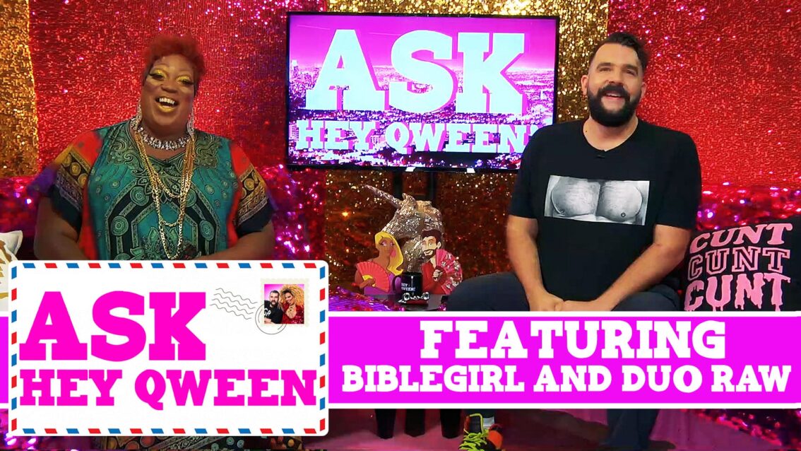Ask Hey Qween! Featuring Biblegirl & Duo Raw! S1E1