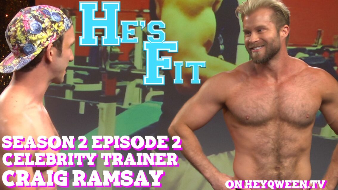 Celebrity Trainer Craig Ramsay on He’s Fit!: Shirtless Fitness & Muscle Exploitation