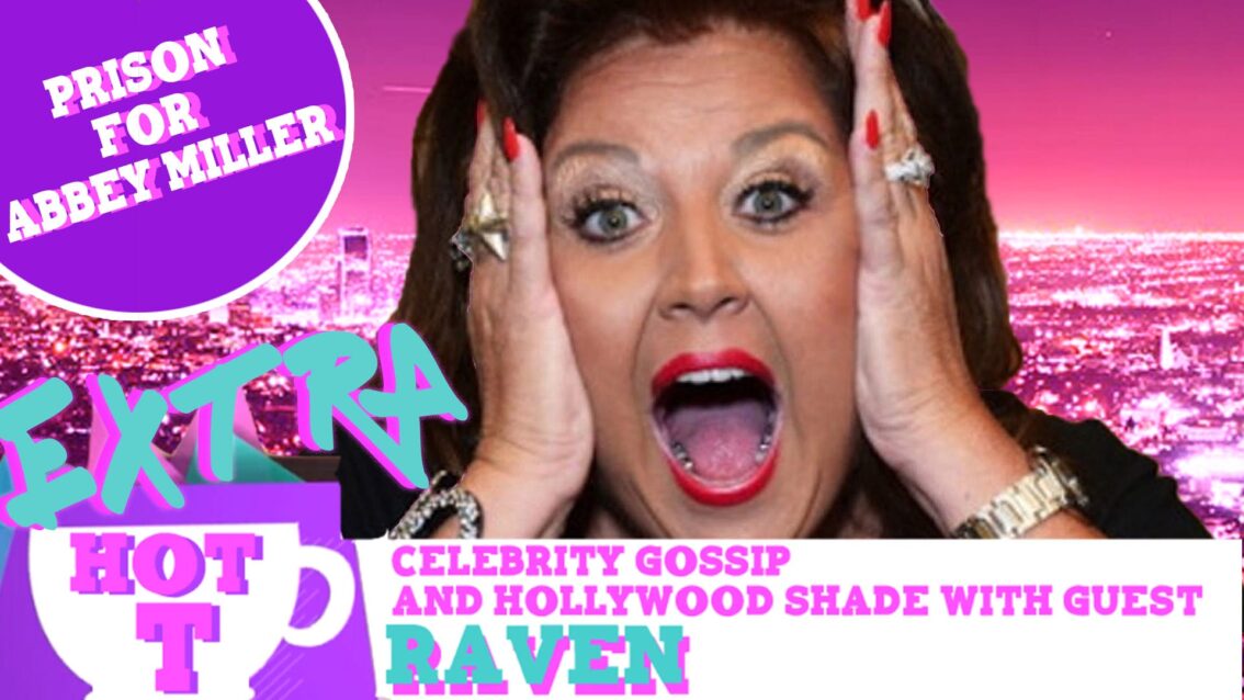 Extra Hot T with Raven: Prison for Abby Lee Miller