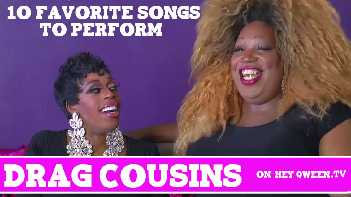 Drag Cousins: 10 Favorite Songs to Perform: with Jasmine Masters & Lady Red Couture: Episode