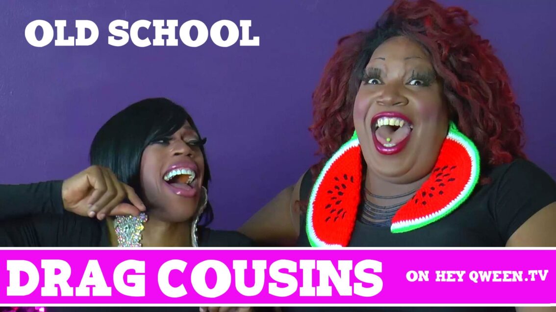 Drag Cousins: Old School: with RuPaul’s Drag Race Star Jasmine Masters & Lady Red Couture: Episode