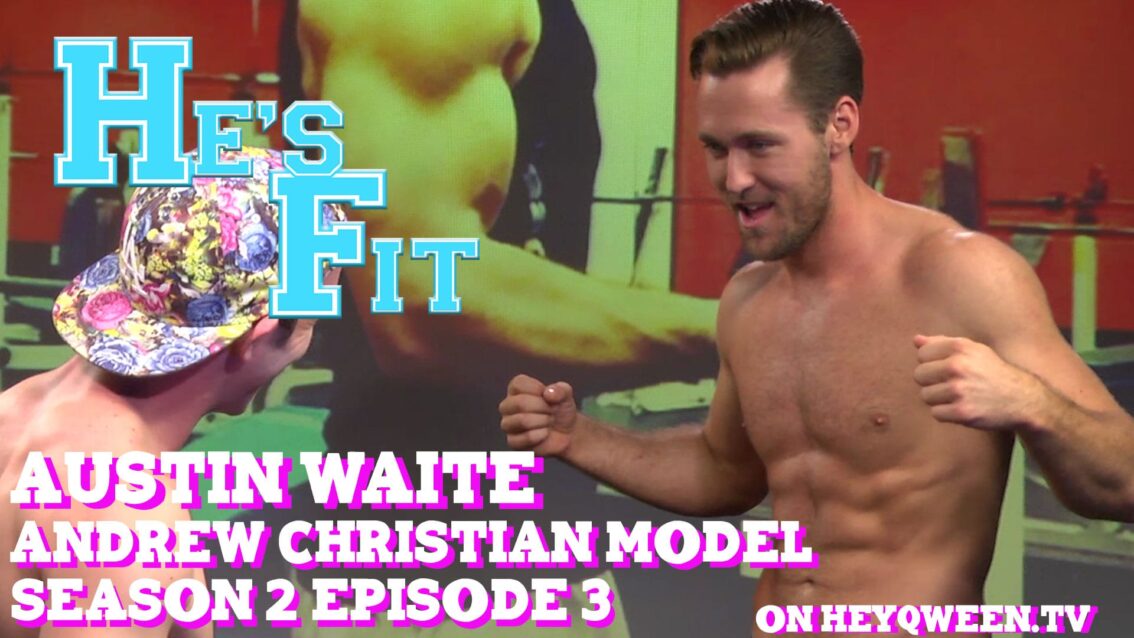 Andrew Christian Model Austin Watie on He’s Fit!: Shirtless Fitness & Muscle Exploitation