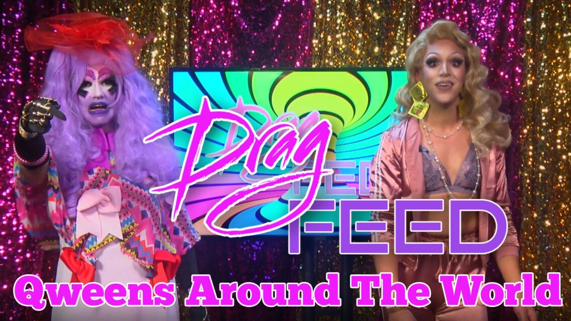 Dani T & Juana Smoke Featuring The Hause Of Piss “Qweens Around The World” | Drag Feed