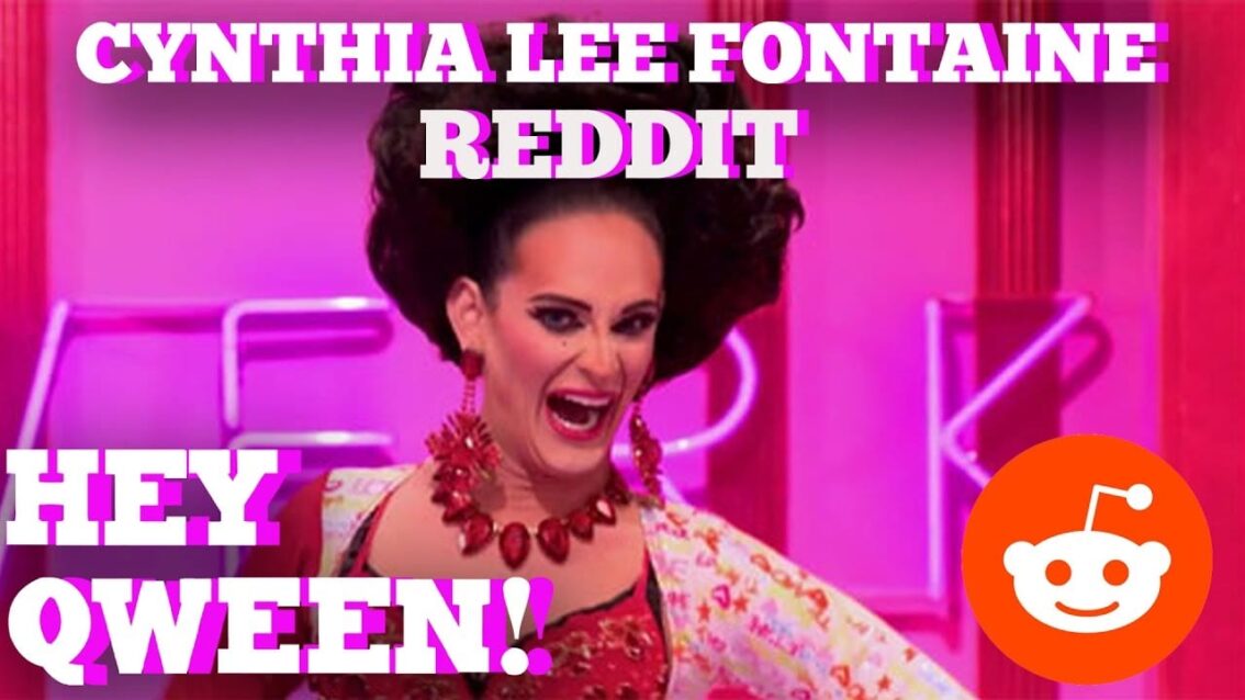 RUPAUL’S DRAG RACES’ CYNTHIA LEE FONTAINE: Questions From Reddit!