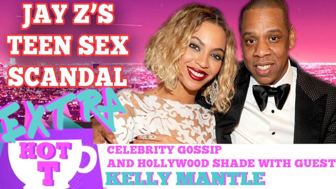 KELLY MANTLE on HOT T! Extra HOT T: Jay Z Teen Sex Scandal!