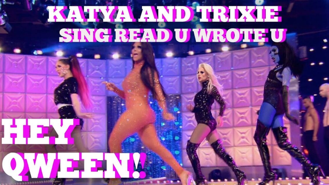 Katya & Trixie Mattel Sing RuPaul’s Read U Wrote U! Hey Qween! Highlight!