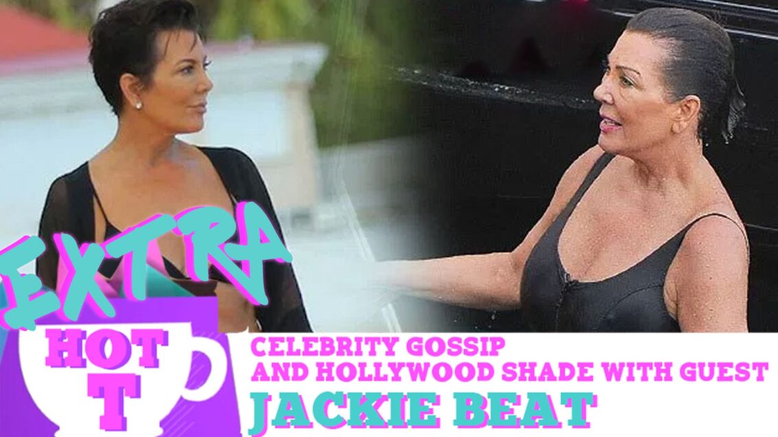 Kris Jenner Packs On 50 Pounds: Extra Hot T with Jackie Beat