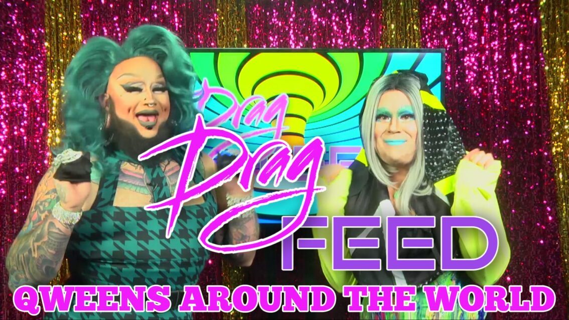 Nina Flowers, Jessica L’Whor AND MORE! “Qweens Around The World “|Drag Feed