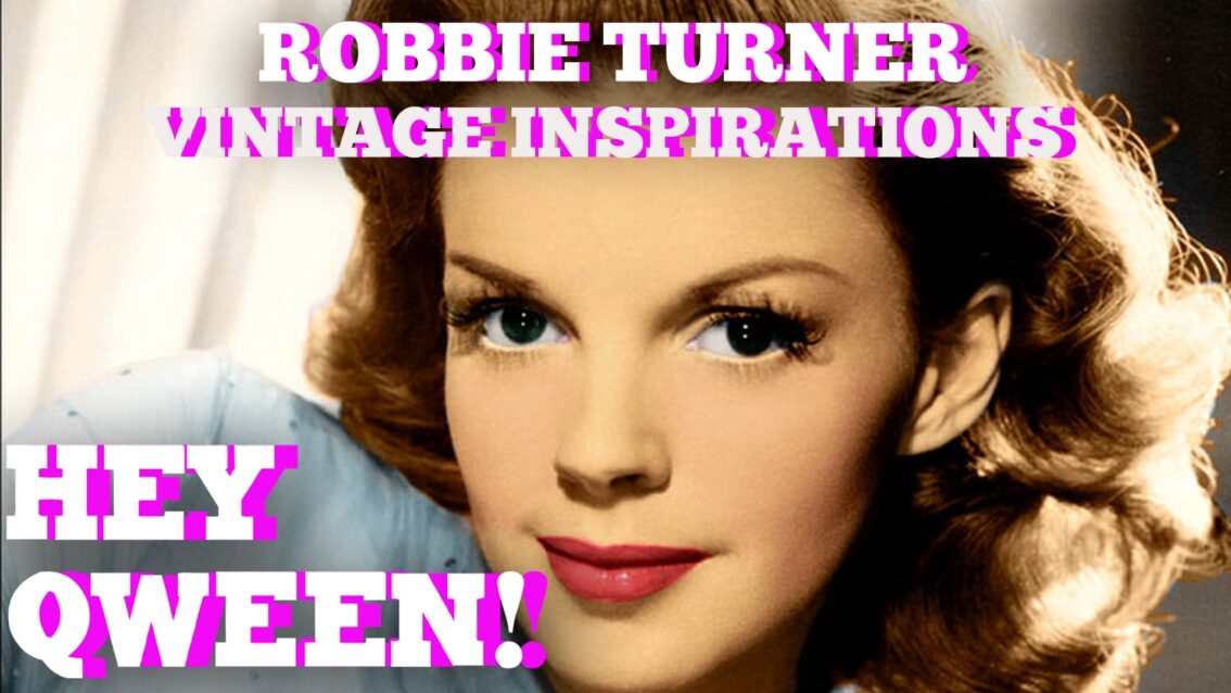 Hey Qween! BONUS: Robbie Turner’s Vintage Movie Star Inspiration