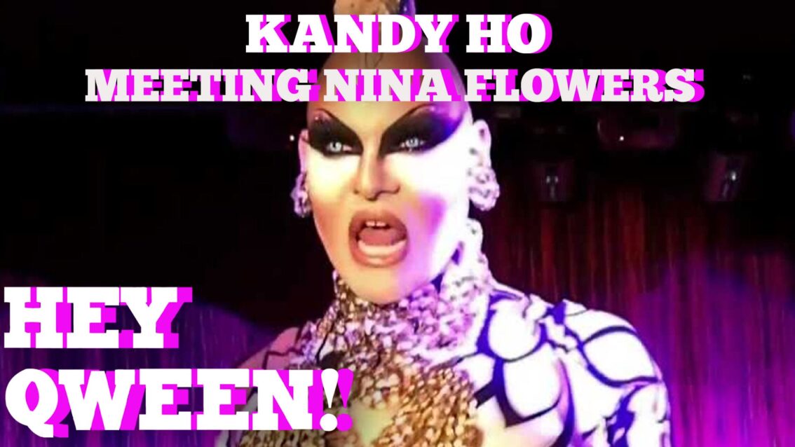 Kandy Ho On Seeing Nina Flowers For The 1st Time: Hey Qween! BONUS