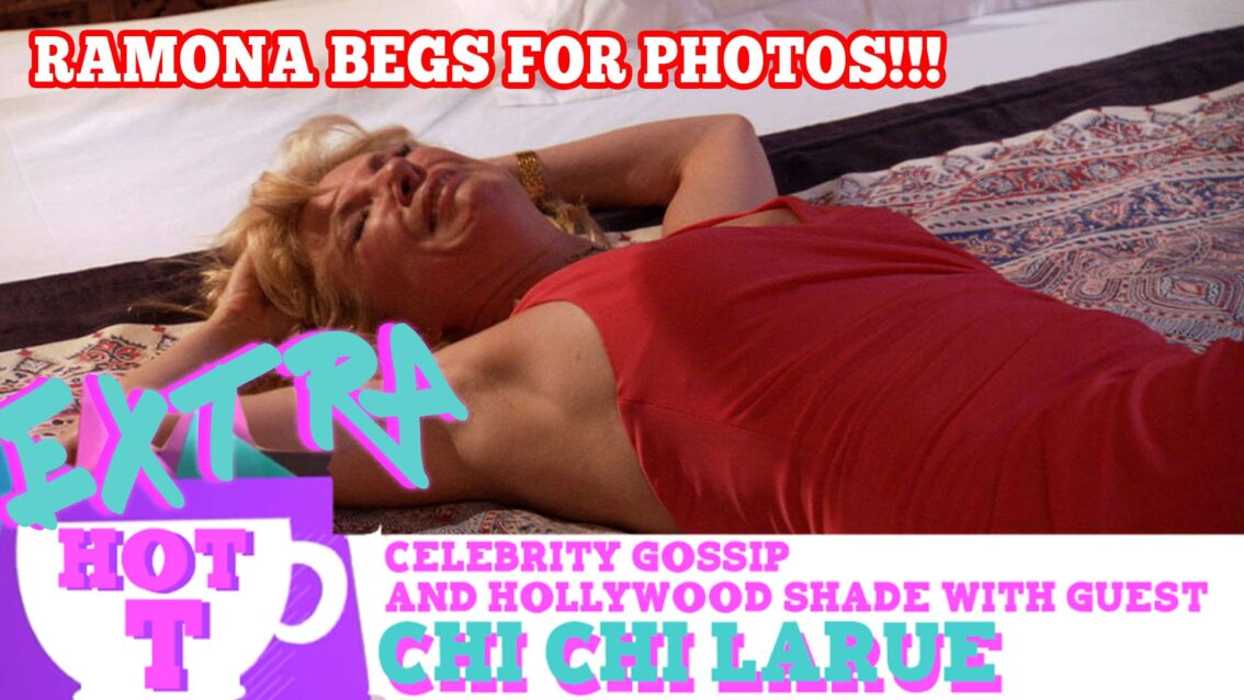 Real Housewife Ramona Singer BEGS To Be Photographed!!: Extra Hot T with Chi Chi LaRue