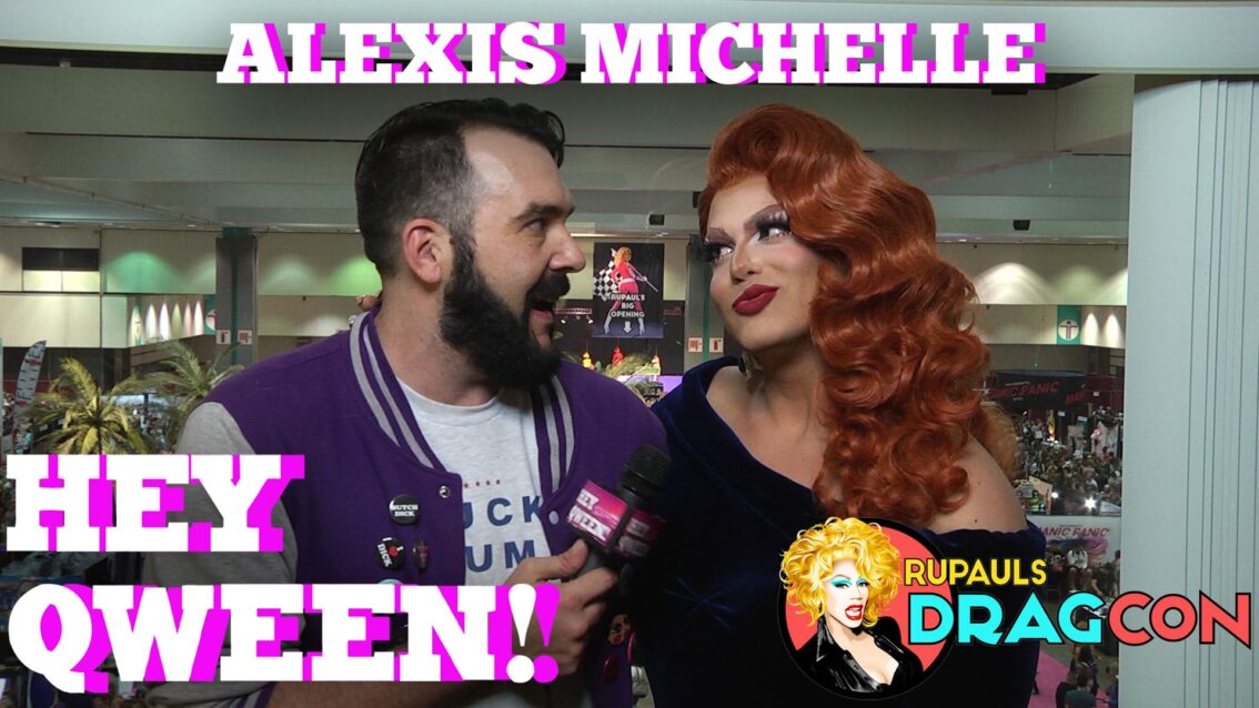 Alexis Michelle At DragCon 2017 On Hey Qween!