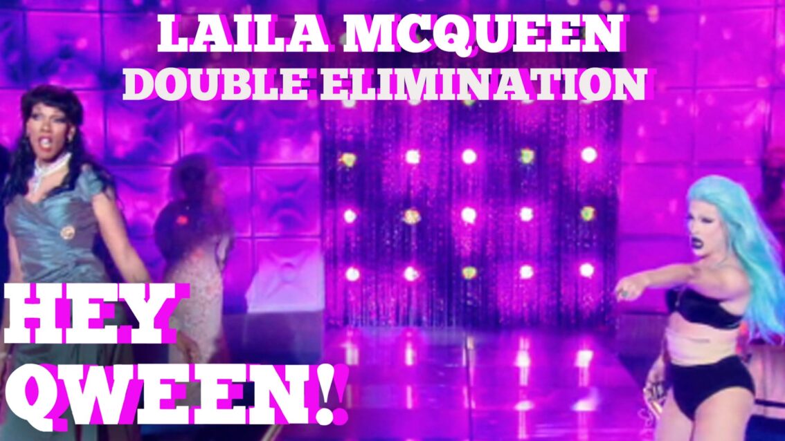 Laila McQueen On Her Double Elimination: Hey Qween! Highlight
