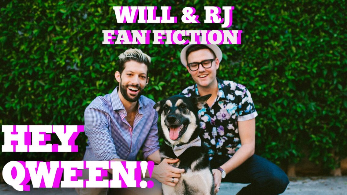 Jonny Reads Will & RJ Sexy Fan Fiction!: Hey Qween HIGHLIGHT