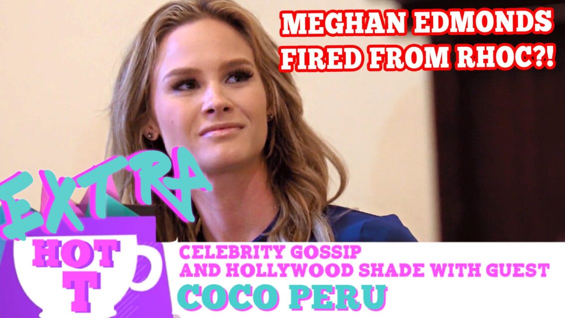 Meghan Quits Real Housewives Of Orange County: Extra Hot T with Coco Peru