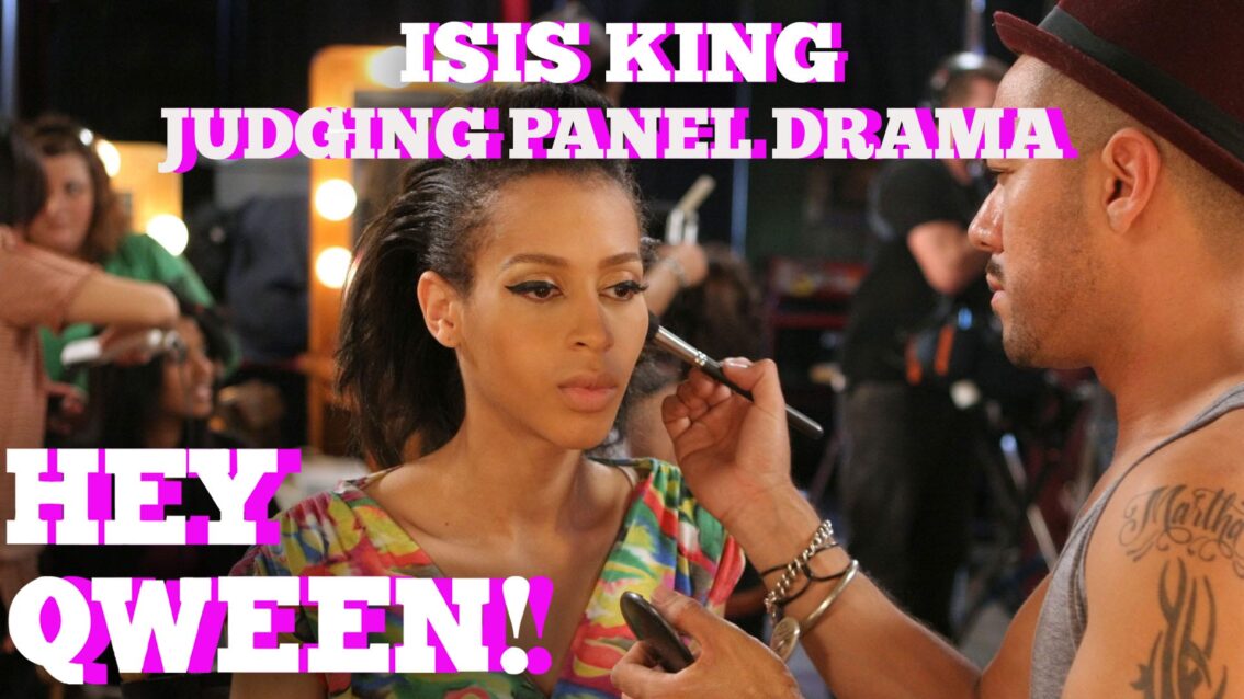 Isis King On America’s Next Top Model Judging Panel Drama: Hey Qween! BONUS