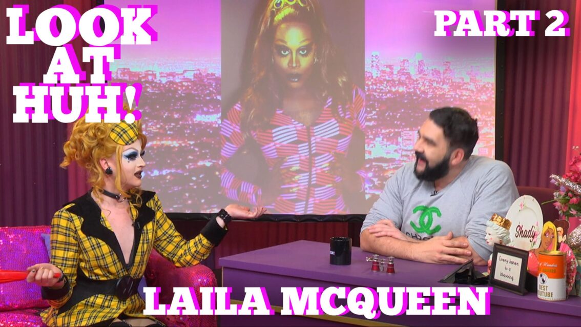 LAILA MCQUEEN on LOOK AT HUH! Part 2