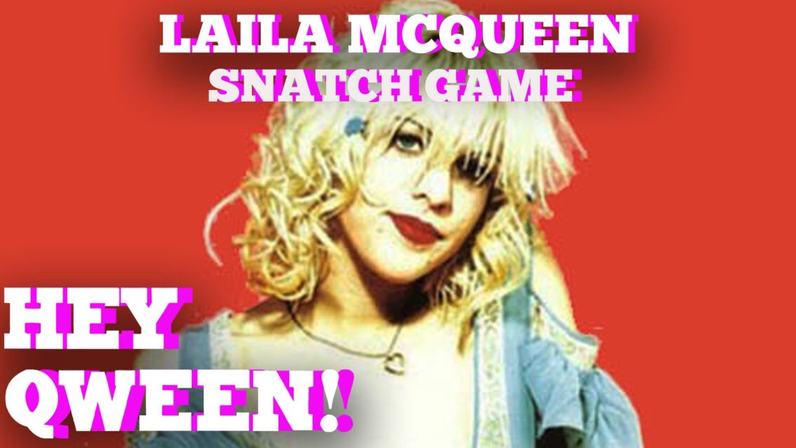 Who Would Laila McQueen Have Done For Snatch Game?: Hey Qween!  BONUS